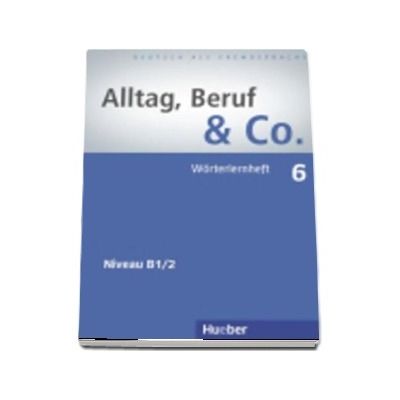 Alltag, Beruf and Co. Worterlernheft 6