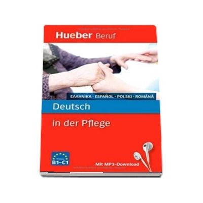 Berufssprachfuhrer. Deutsch in der Pflege. Griechisch, Spanisch, Polnisch, Rumanisch. Buch mit MP3 Download