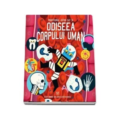 Profesorul Astro Cat si odisea corpului uman de Dominic Walliman