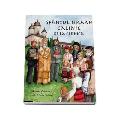 Sfantul Calinic de la Cernica de Mihaela Zaharescu