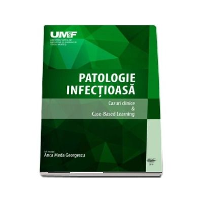 Patologie infectioasa. Cazuri Clinice and Case-Based Learning. Editie colora