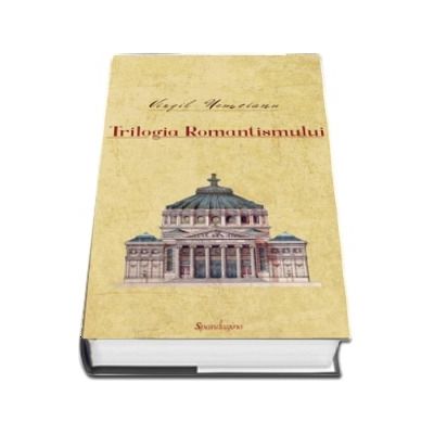 Opere II. Trilogia romantismului, editia a II-a