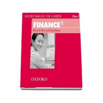 Oxford English for Careers Finance 1. Class CD: A course for pre-work students who are studying for a career in the finance industry