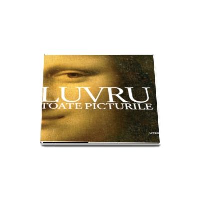 Luvru. Toate picturile