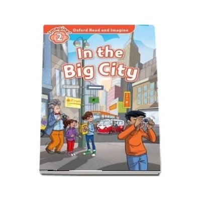 Oxford Read and Imagine Level 2. In the Big City