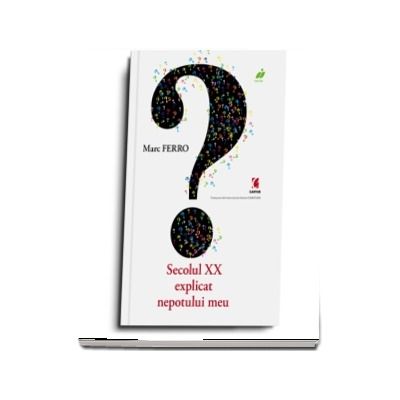 Ferro Mark, Secolul XX explicat nepotului meu