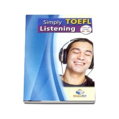 Simply TOEFL Listening. Self Study Edition