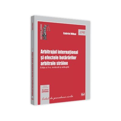 Arbitrajul international si efectele hotararilor arbitrale straine 2020 de Evelina OPRINA