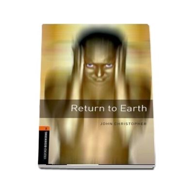 Oxford Bookworms Library Level 2. Return to Earth