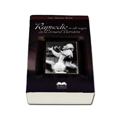 Rapsodie in alb negru cu Leonard Bernstein