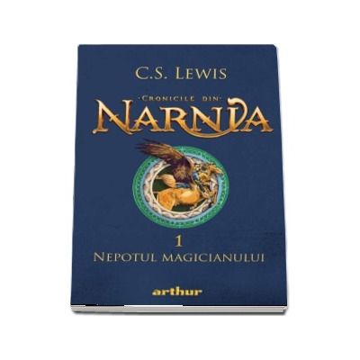 Cronicile din Narnia. Volumul I. Nepotul magicianului. (Editie 2020)