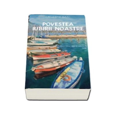 Povestea iubirii noastre de Catherine Isaac