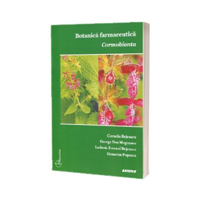 Botanica farmaceutica. Cormobionta, Cornelia Bejenaru, Sitech