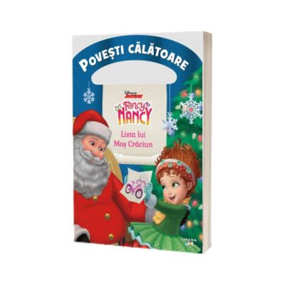 Fancy Nancy. Lista lui Mos Craciun. Povesti calatoare (Disney)