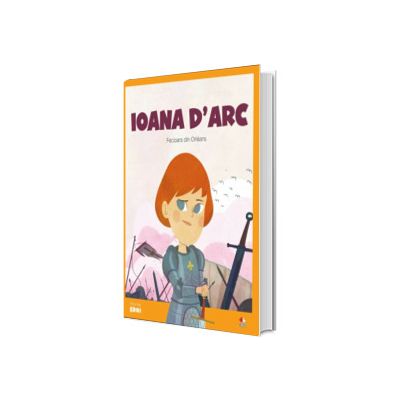 MICII EROI. Ioana d'Arc