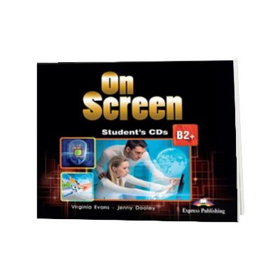 Curs limba engleza On Screen B2+. Audio CD la caiet (revizuit 2015), Jenny Dooley, Express Publishing