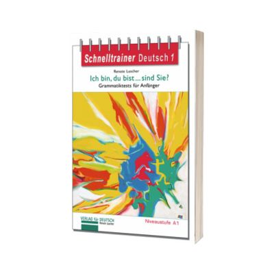 Ich bin, du bist ... sind Sie? Ubungsgrammatik Grammatiktests fur Anfanger der Niveaustufe A1