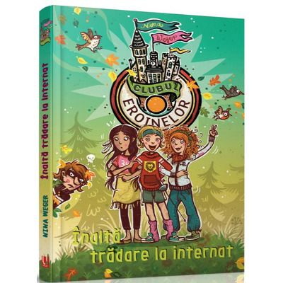 Clubul eroinelor-Inalta tradare la internat