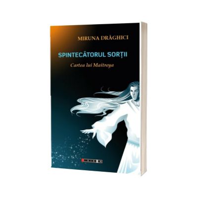 Spintecatorul sortii - Cartea lui Maitreya
