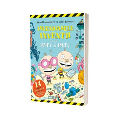 Ingenioasele inventii ale lui Tatu si Patu