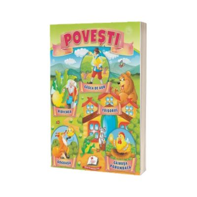 Povesti. Gasca de aur, Ridichea, Foisorul, Gogoasa, Gainusa porumbaca