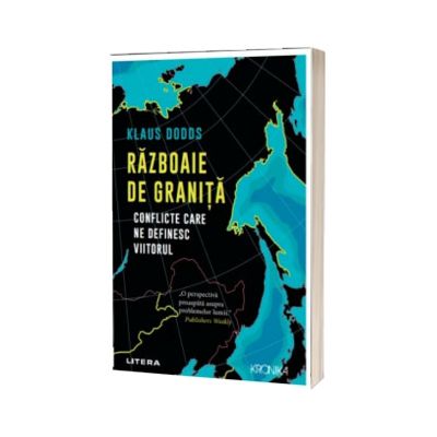 Razboaie de granita. Conflicte care ne definesc viitorul