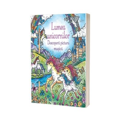 Lumea unicornilor. Descopera pictura magica (Usborne)