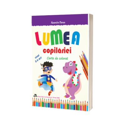 Lumea copilariei. Carte de colorat 5-6 ani
