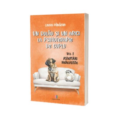 Un dulau si un arici la psihoterapie de cuplu. Volumul 1 - Asteptari nerealiste