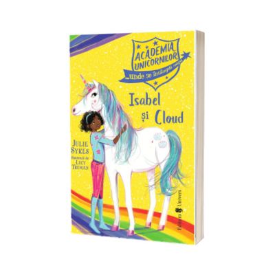 Academia Unicornilor. Isabel si Cloud