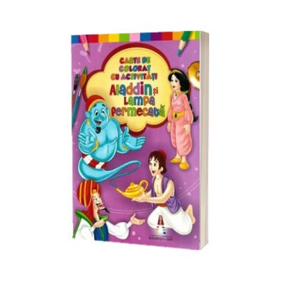 Aladdin si lampa fermecata. Carte de colorat cu activitati