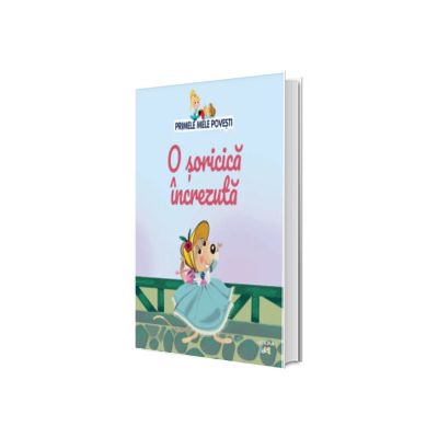 Volumul 42. Primele mele povesti. O soricica increzuta