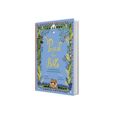 Povesti din Biblie. 17 povesti captivante din cea mai grozava carte din lume (editie cartonata)