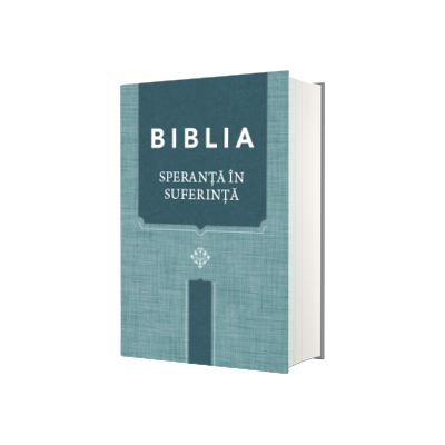 Biblia. Speranta in suferinta, coperta turcoaz