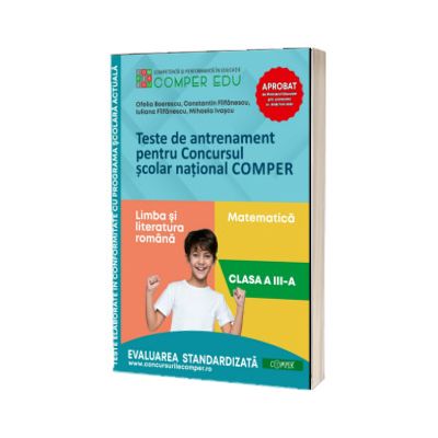 Teste de antrenament pentru Concursul scolar national COMPER, Comunicare in limba romana. Matematica. Clasa a III-a