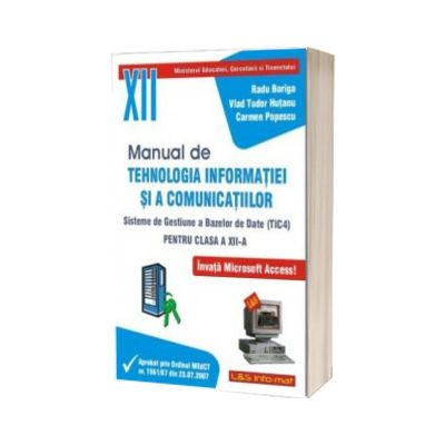 Manual de Tehnologia Informatiei si a Comunicatiilor (TIC4), clasa a XII-a (Sisteme de gestiune a bazelor de date TIC4)