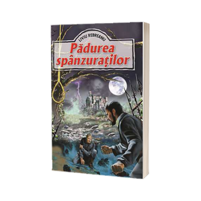 Padurea spanzuratilor - Liviu Rebreanu