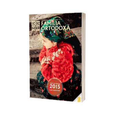Familia ortodoxa. Colectia anului 2015. Lunile ianuarie-iunie
