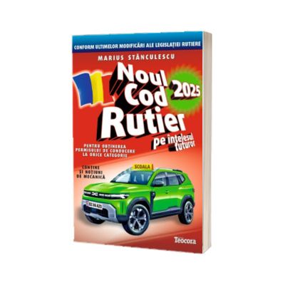 Noul cod rutier 2025 pe intelesul tuturor, pentru obtinerea permisului de conducere la orice categorie