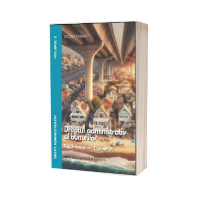 Drept administrativ. Vol. II Dreptul administrativ al bunurilor. Editia a 4-a