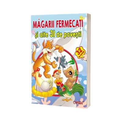 Magarii fermecati si alte 31 povesti. Editia a II-a