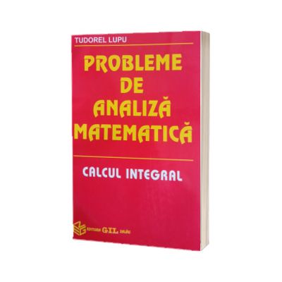 Probleme de analiza matematica. Calcul integral