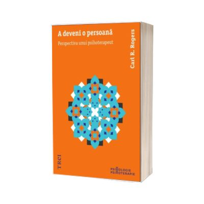 A deveni o persoana. Perspectiva unui psihoterapeut