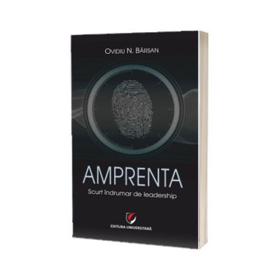 Amprenta. Scurt indrumar de leadership