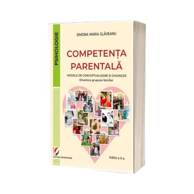 Competenta parentala. Modele de conceptualizare si diagnoza. Dinamica grupului familial
