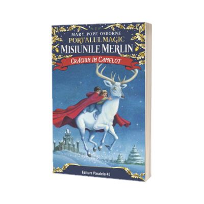 Craciun in Camelot. Portalul Magic-Misiunile Merlin numarul 1