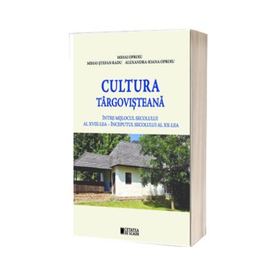 Cultura targovisteana intre mijlocul secolului al XVIII-lea - inceputul secolului al XX-lea