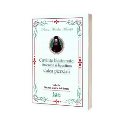 Cuvinte blestemate. Dracuitul si injuratura. Calea pierzarii