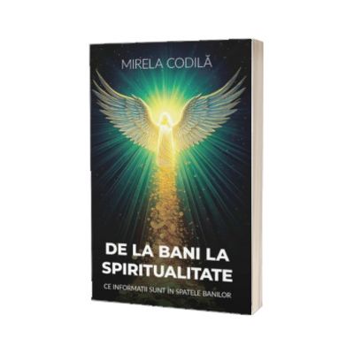 De la bani la spiritualitate