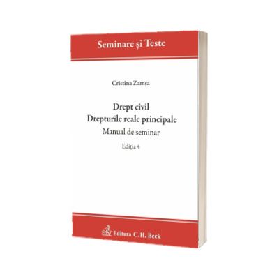Drept civil. Drepturile reale principale. Manual de seminar. Editia 4